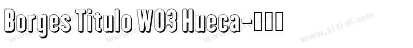 Borges Titulo W03 Hueca字体转换